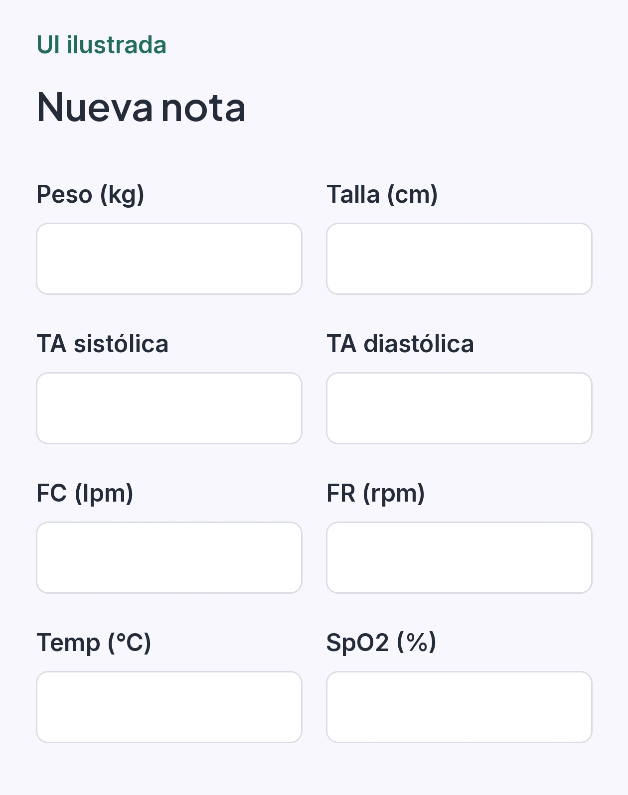 UI ilustrada de una nota con campos vacíos para peso, talla, presión arterial, frecuencia cardiaca, frecuencia respiratoria, temperatura y saturación de oxígeno.